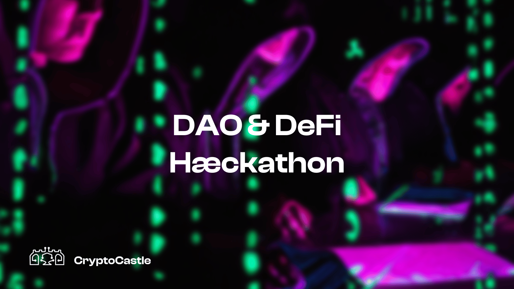 The DAO & DeFi Hæckathon
